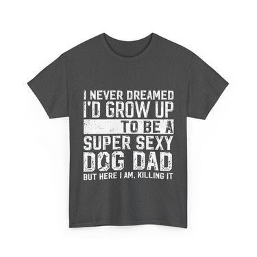 Dog Dad T-Shirt - Father's Day Gift